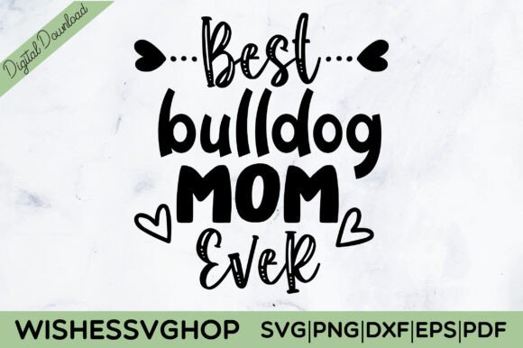 Best Bulldog Mom Ever SVG PNG