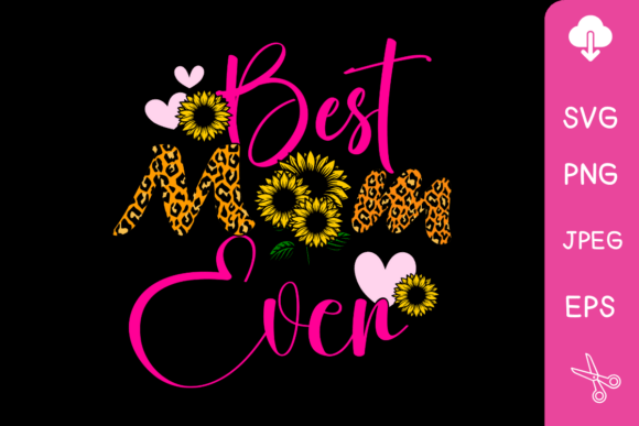 Best Mom Ever SVG, Mother’s Day