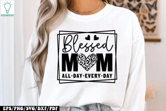 Blessed Mom All-day-every-day SVG