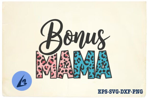 Bonus Mama Step-Mom Leopard SVG