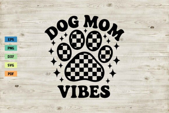 Dog Mom Vibes SVG Mama SVG Mother’s Day