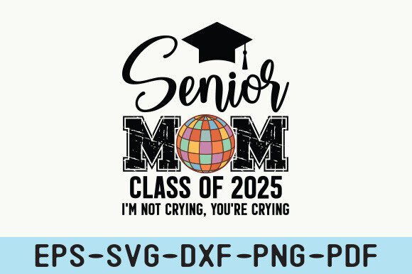 Graduation SVG: MOM CLASS of 2025 SVG