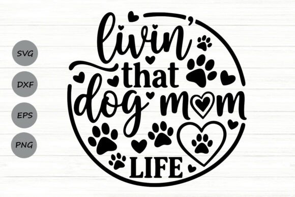 Livin That Dog Mom Life SVG