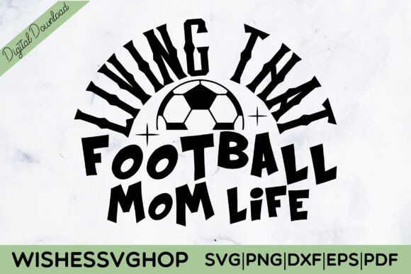 Living That Football Mom Life SVG PNG