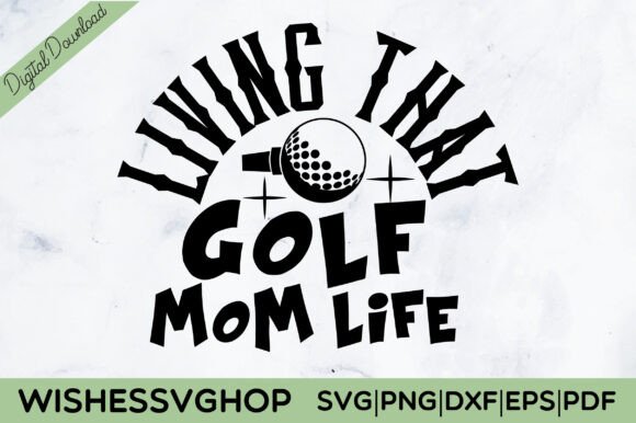Living That Golf Mom Life SVG PNG