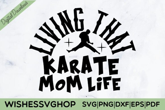 Living That Karate Mom Life SVG PNG