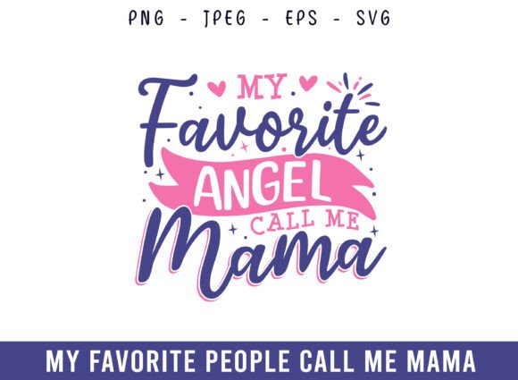 My Favorite Angel Call Me Mama Design