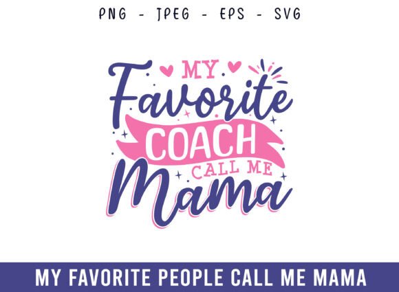 My Favorite Coach Call Me Mama Design