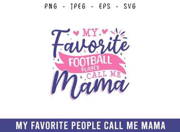 My Favorite Football Player Call Me Mama
