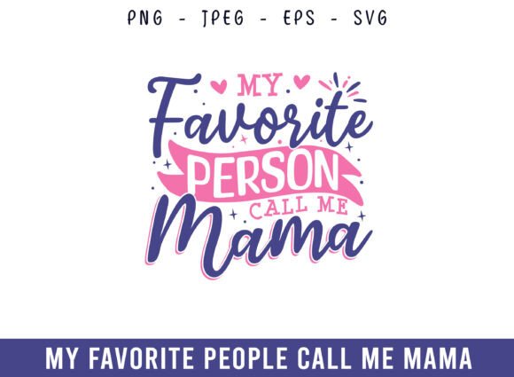 My Favorite Person Call Me Mama Design
