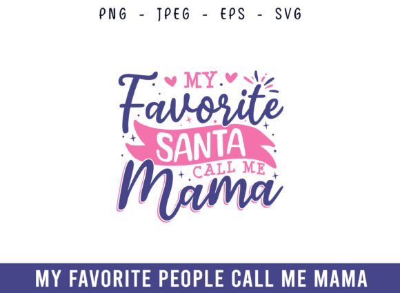 My Favorite Santa Call Me Mama Design