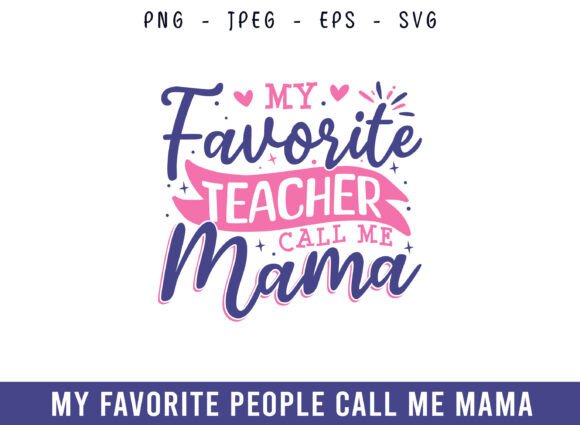 My Favorite Teacher Call Me Mama Design