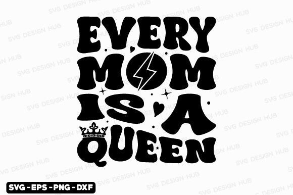 Retro Mothers Day SVG, Every Mom is a Qu