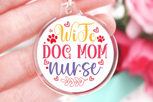 Wife Dog Mom Nurse SVG, Keychain SVG